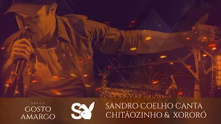 Sandro Coelho - Gosto Amargo (Especial Chitãozinho & Xororó)