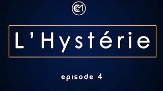 Ep 4 - Saison 5 : L'hystérie