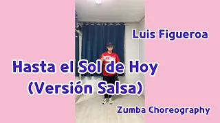 Hasta el Sol de Hoy(Version Salsa) - Luis Figueroa / ZUMBA / Dance workout | Dancy MLH Choreography