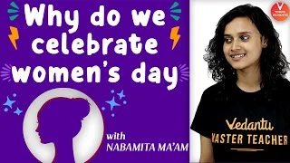 Why Do We Celebrate Women's Day | Women's Day | March 8 | Vedantu