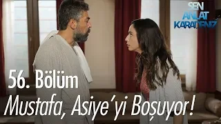 Mustafa, Asiye'yi boşuyor! - Sen Anlat Karadeniz 56. Bölüm