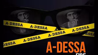 A-Dessa - Fire текст