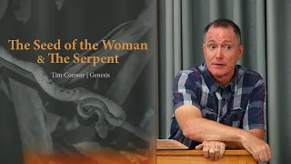 The Seed of the Woman & The Serpent - Tim Conway