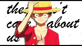 One Piece AMV - They Don't Care About Us