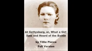 *COMPLETE VIDEO BOOK*  "At Gettysburg, or, What a Girl Saw and Heard of the Battle" by Tillie Pierce