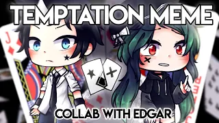 Temptation meme // Collab with Edgar HalyconGhost [Gacha life/club + art]