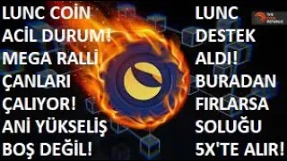 TERRA LUNA ACİL DURUM🚀LUNC COİN BURADAN 5X YAPAR🔥LUNC MEGA RALLİ ÇANLARI ÇALIYOR!🚀YİNE DESTEK ALDI!🔥