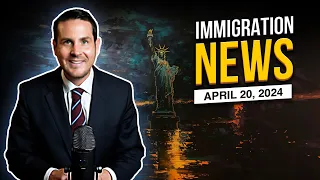 News Update: Asylum & Immigration Reform, April 20, 2024
