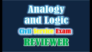 Analogy and Logic CIVIL SERVICE EXAM REVIEWER 2023