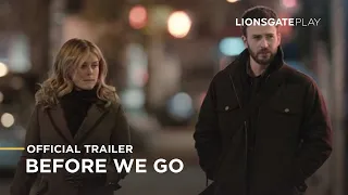 Before We Go - Official Trailer - Lionsgate Play Indonesia