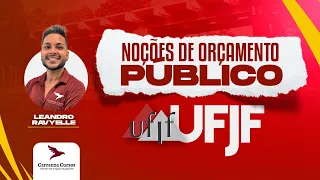 UFJF - Noções de Orçamento Público - Prof. Leandro Ravyelle