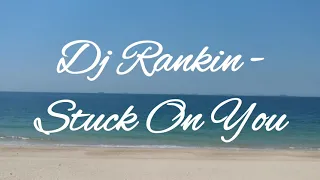 ☆Dj Rankin - Stuck On You ★Beach Choi♪add beats and chords to the music♪
