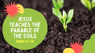 Lesson 9: Jesus Teaches the Parable of the Soils (Mark 4:1-20)