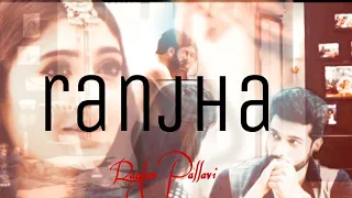 RaghavXPallavi VM•| Ranjha|•