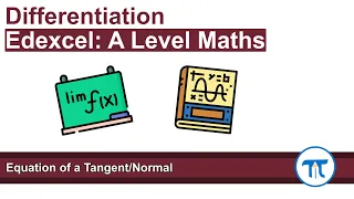 A Level Maths | Pure - Year 1 | Equation of a Tangent and Normal to a Curve