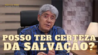 POSSO TER CERTEZA DA SALVAÇÃO? - Hernandes Dias Lopes