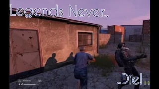 Legends Never Die! Dayz Montage