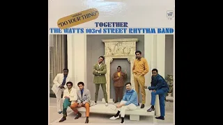 The Watts 103rd Street Rhythm Band   Do your thing