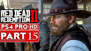 RED DEAD REDEMPTION 2 Gameplay Walkthrough Part 15 [1080p HD PS4 PRO] - No Commentary