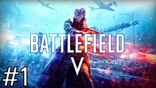 BATTLEFIELD V ◉ ПРОХОЖДЕНИЕ ➤ ЧАСТЬ 1: ПО ЗОВУ РОДИНЫ / БЕЗ ЗНАМЁН