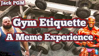 Gym Etiquette - A Meme Experience