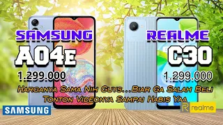 Samsung A04e VS Realme C30   II   Supaya ga salah beli tonton videonya sampai habis ya....