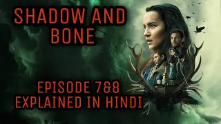 SHADOW AND BONE EPISODE 7 AND 8 EXPLAINED IN HINDI