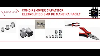 Como remover capacitor eletrolítico smd? Dica simples e fácil