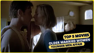 🔥 5 Scandalous Movie Romances Older Married Women & Younger Men 💑