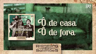 Rionegro & Solimões - Ô de Casa, Ô de Fora | DVD Só Lembranças