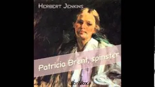 Patricia Brent, Spinster by Herbert Jenkins - 21/21. The Greatest Indiscretion