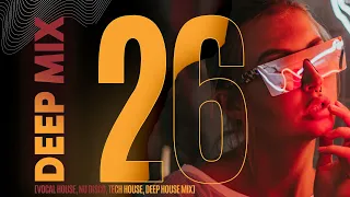 AMOR - DEEP MIX 26 [Vocal House, Nu Disco, Chillout, Deep House Mix] 2024