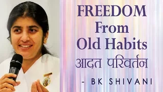 FREEDOM From Old Habits: Ep 11 Soul Reflections: BK Shivani (English Subtitles)