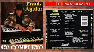 FRANK AGUIAR -1997 Um show de forró (CD Completo)