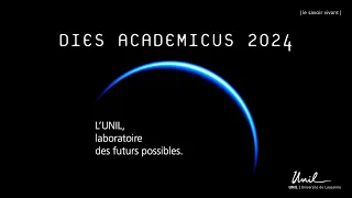 UNIL | Dies academicus 2024 | L’UNIL, laboratoire des futurs possibles.