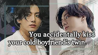 You accidentally kiss your cold boyfriend’s twin.  || Jungkook FF || [One-shot]
