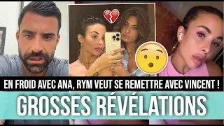 RYM SÉPARÉE D'ANA, ELLE VEUT SE REMETTRE AVEC VINCENT 😲 LES RÉVÉLATIONS CHOCS 😳❤️