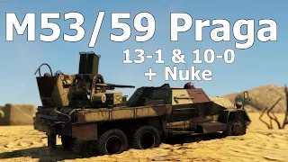 A Little Overpowered - M53/59 Praga - 10-0 &13-1 + Nuke