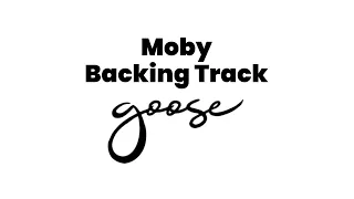 Moby » Backing Track » Goose