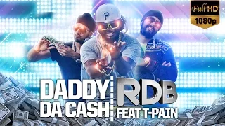 Daddy Da Cash feat T Pain | RDB Rhythm Dhol Bass | OFFICIAL MUSIC VIDEO