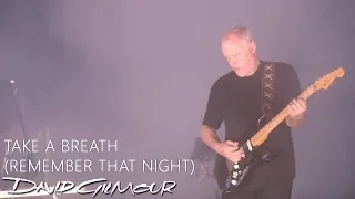 David Gilmour - Take A Breath (Remember That Night)