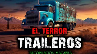 El Terror de los TRAILEROS | Aterradoras Historias de Terror de Traileros y Choferes de Camión