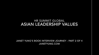 Asian Leadership Values : Janet Yung Book Interview by HRSummitGlobal Part 2 of 4