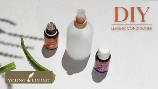 DIY Essential Oil Leave-In Conditioner | Young Living Essential Oils