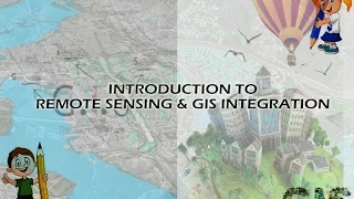 INTRODUCTION TO REMOTE SENSING & GIS INTEGRATION