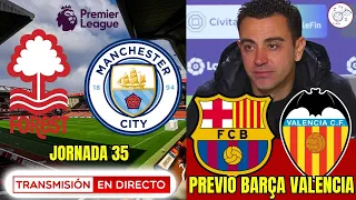 🚨NOTTINGHAM FOREST vs MANCHESTER CITY | PREMIER LEAGUE 💥 PREVIA BARÇA VALENCIA  + RUEDA PRENSA XAVI