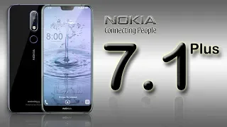 Nokia 7.1 Plus (X7) Release Date, Final Specifications, Price, Features, Design, Trailer 2018!!!