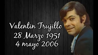 † Recordando a Valentin Trujillo