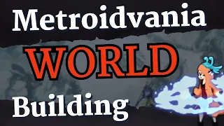 Metroidvania World Design 7 Rules (Level Design / Lore)