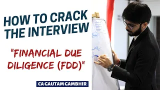 How to crack an FDD (Financial Due Diligence) Interview? | TAS/Valuation | CA Gautam Gambhir